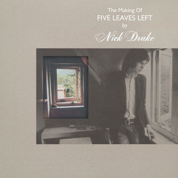 Nick Drake The Making Of Five Leaves Left (1968-2025) FLAC 1 photo 2025 07 26 09 50 03